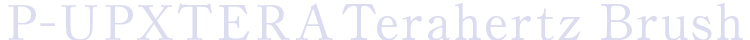 P-UPXTERATerahertz Brush